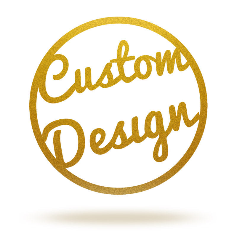Customize Your Own Metal Sign - 10 gauge metal